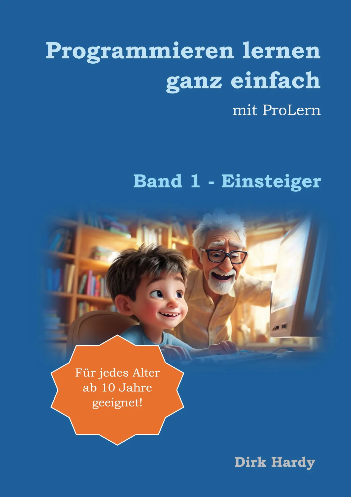 Cover: 9783769354959 | Programmieren lernen ganz einfach | Band 1 - Einsteiger | Dirk Hardy