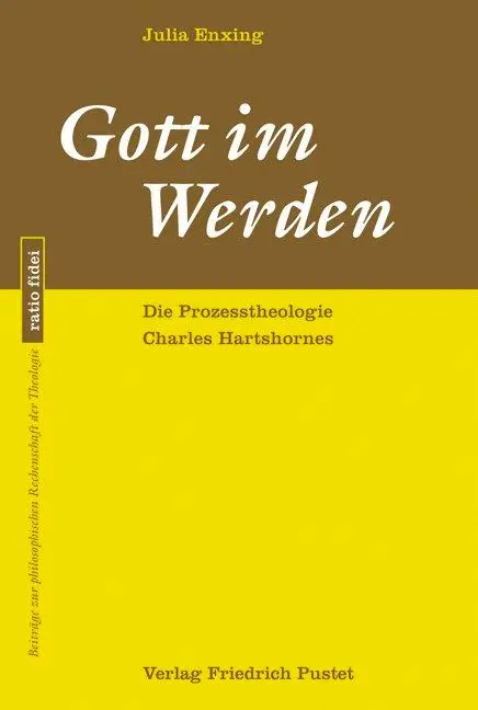 Cover: 9783791724959 | Gott im Werden | Die Prozesstheologie Charles Hartshornes | Enxing
