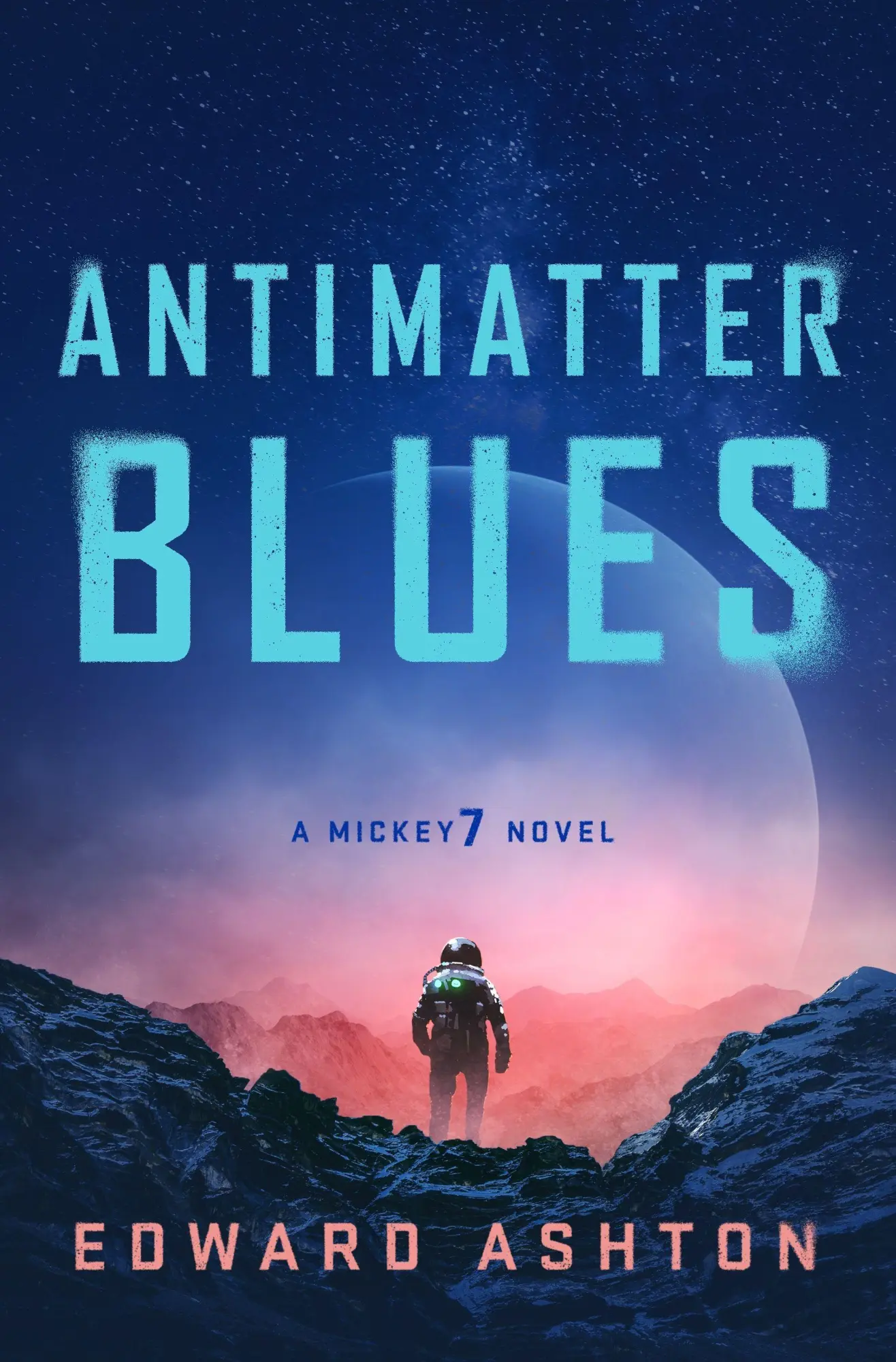 Cover: 9781250275059 | Antimatter Blues | A Mickey7 Novel | Edward Ashton | Buch | Gebunden