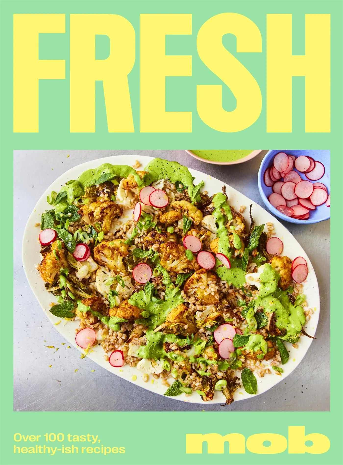 Cover: 9781399705059 | Fresh Mob | Over 100 Tasty, Healthy-Ish Recipes | Ben Lebus (u. a.)