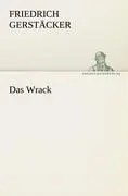 Cover: 9783842405059 | Das Wrack | Friedrich Gerstäcker | Taschenbuch | 60 S. | Deutsch