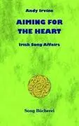 Cover: 9783923445059 | Aiming for the heart | Irish Song Affairs | Andy Irvine | Taschenbuch