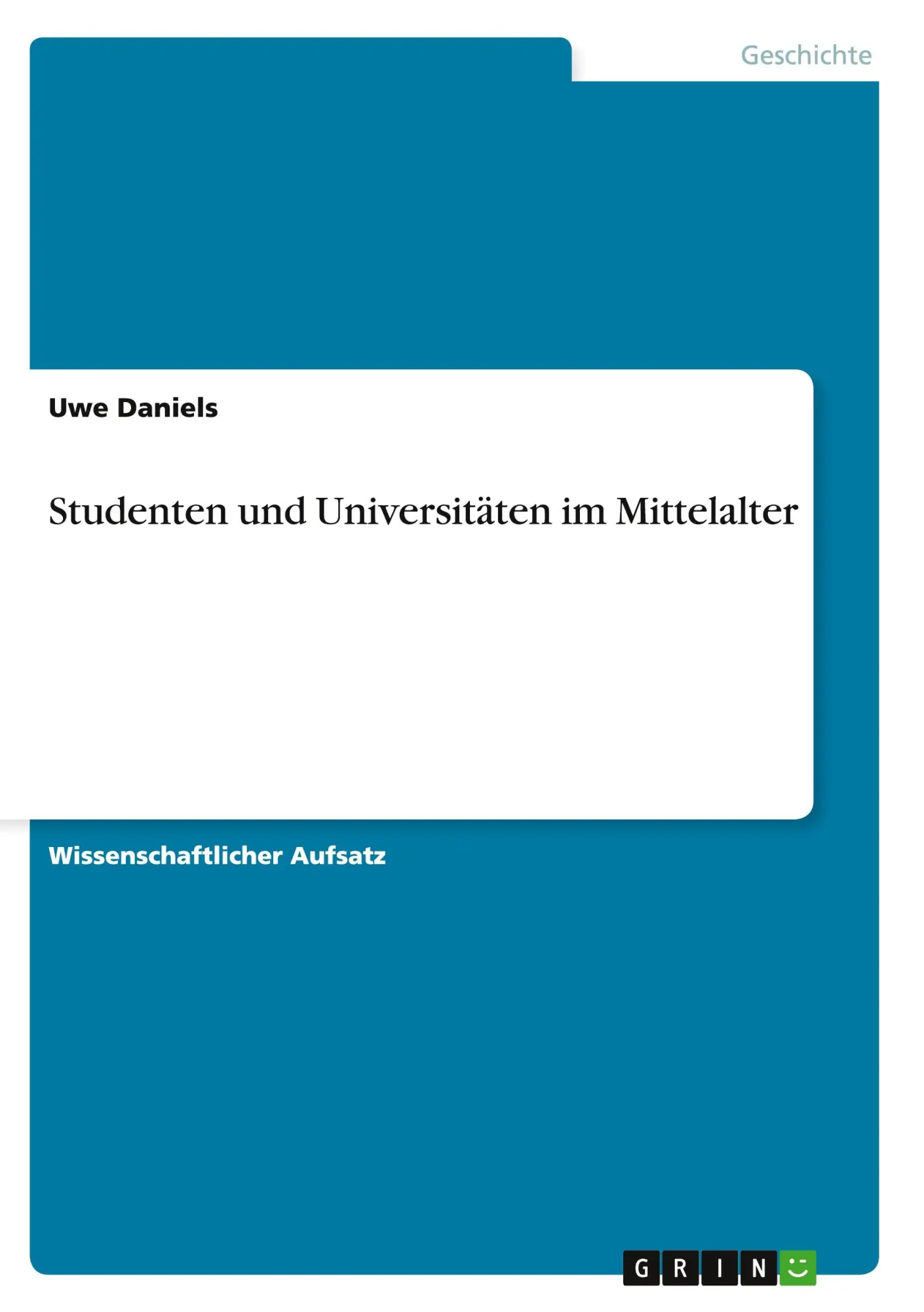 Cover: 9783656445159 | Studenten und Universitäten im Mittelalter | Uwe Daniels | Taschenbuch
