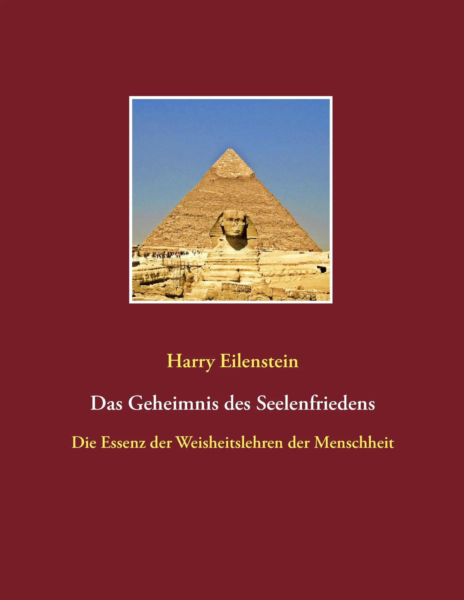 Cover: 9783837095159 | Das Geheimnis des Seelenfriedens | Harry Eilenstein | Taschenbuch