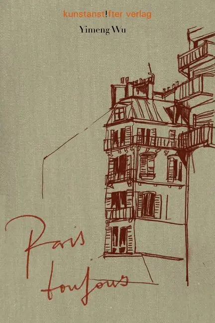 Cover: 9783942795159 | Paris Toujours | Yi Meng Wu | Buch | 68 S. | Französisch | 2014
