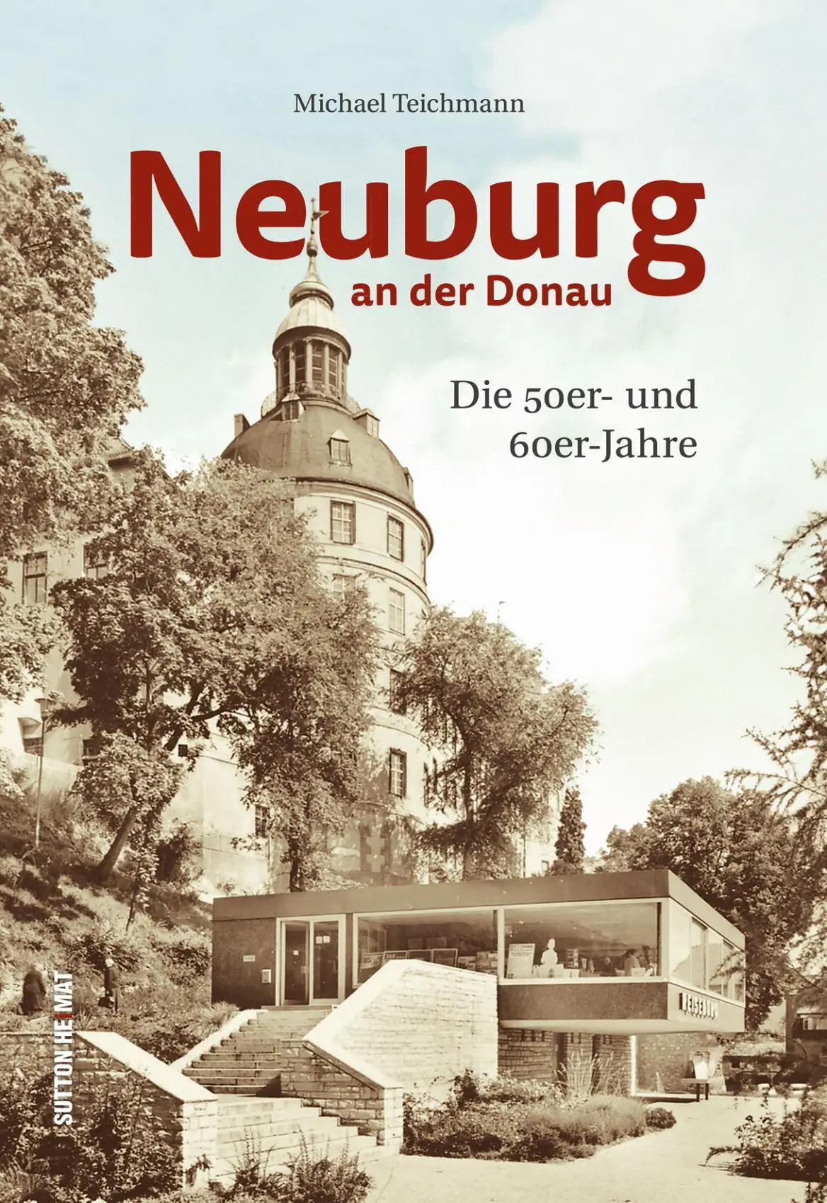 Cover: 9783963035159 | Neuburg an der Donau | Die 50er- und 60er-Jahre | Historischer Verein