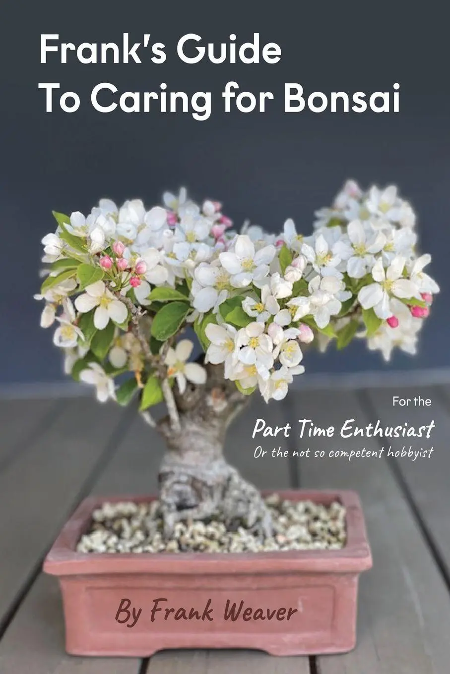Cover: 9781918465259 | Frank's Guide to Caring for Bonsai | Frank Weaver | Taschenbuch | 2026