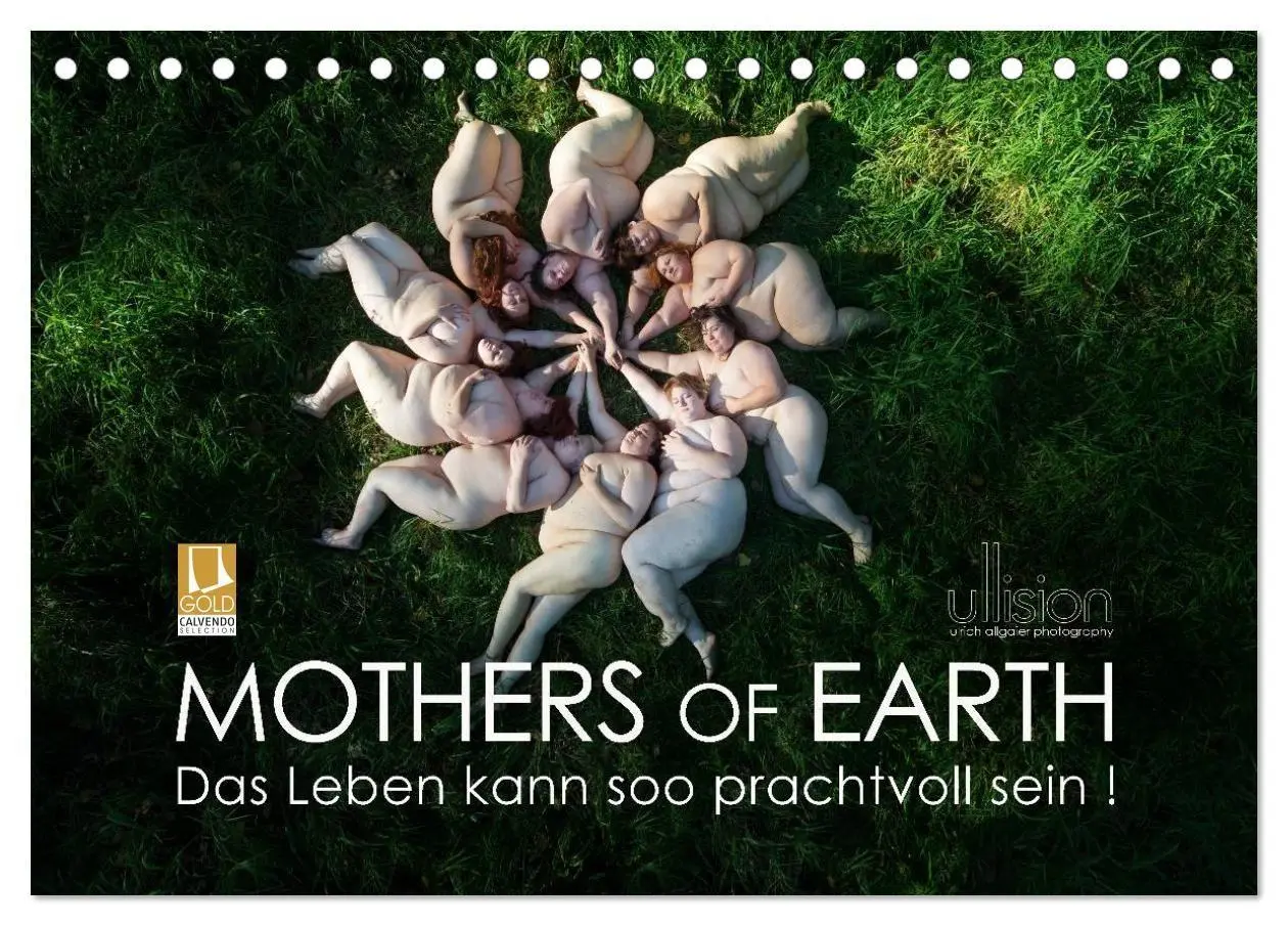 Mothers of Earth, das Leben kann soo prachtvoll sein ! (Tischkalender 2027 DIN A5 quer), CALVENDO Monatskalender
