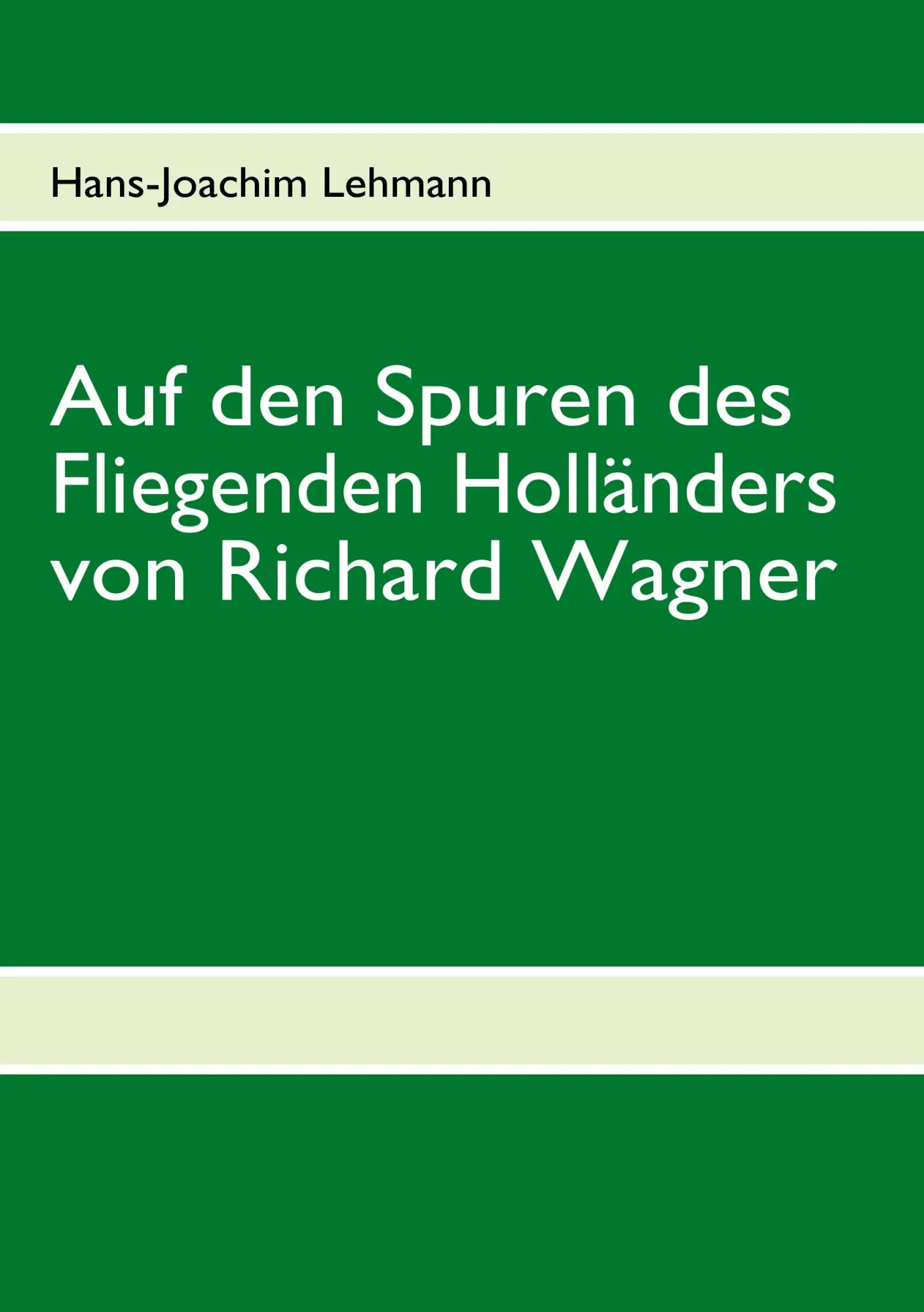 Cover: 9783837085259 | Auf den Spuren des Fliegenden Holländers von Richard Wagner | Lehmann