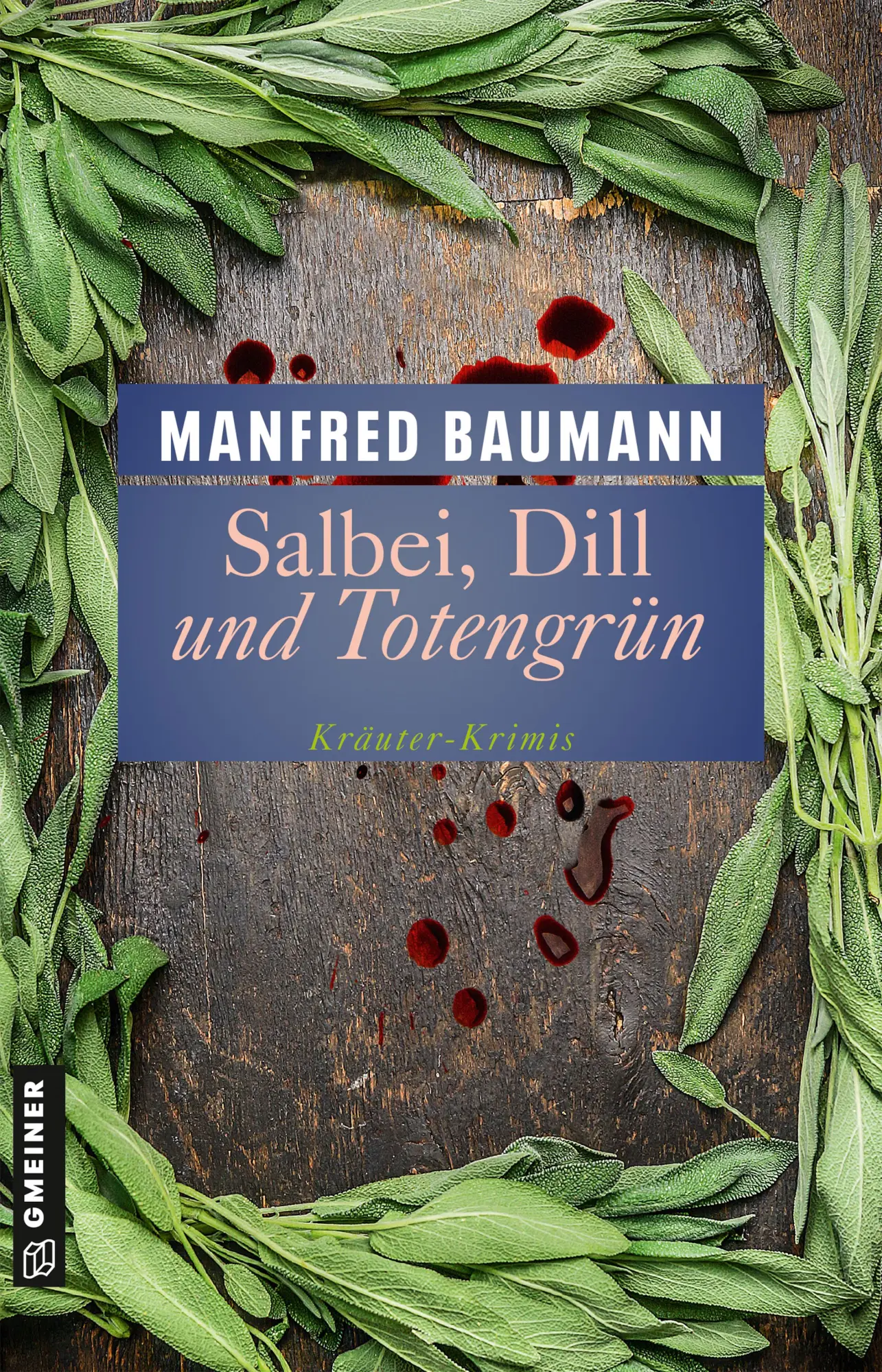 Cover: 9783839205259 | Salbei, Dill und Totengrün | Kräuter-Krimis | Manfred Baumann | Buch