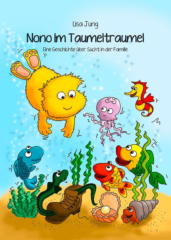 Cover: 9783855805259 | Nono im Taumeltraumel | Eine Geschichte über Sucht in der Familie