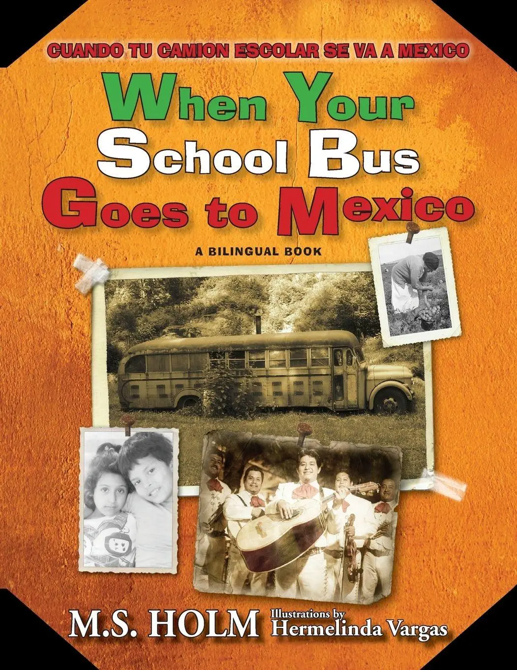 Cover: 9780997455359 | When Your School Bus Goes to Mexico | M. S. Holm | Taschenbuch | 2016