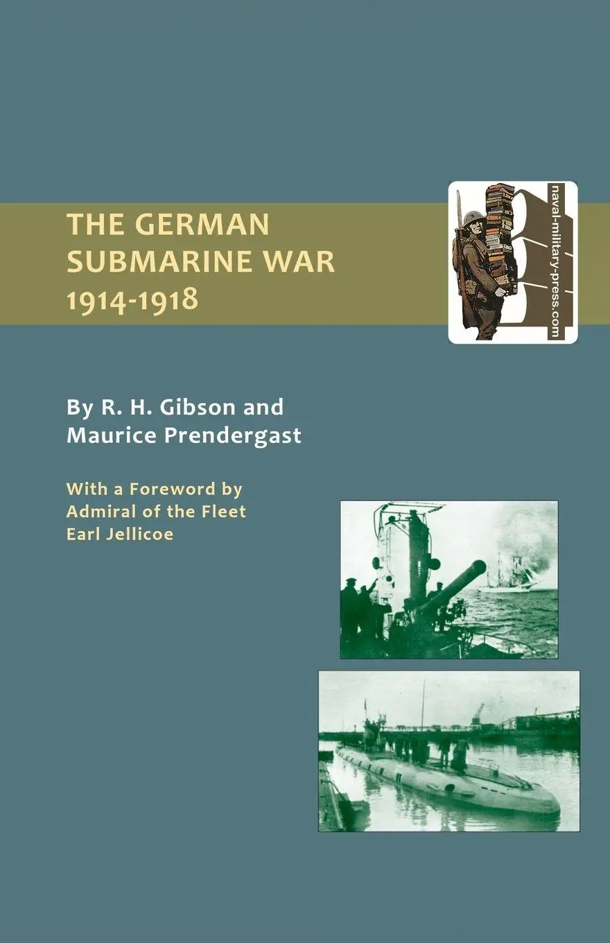 Cover: 9781843425359 | GERMAN SUBMARINE WAR 1914-1918 | And Maurice Prendergast R H Gibson
