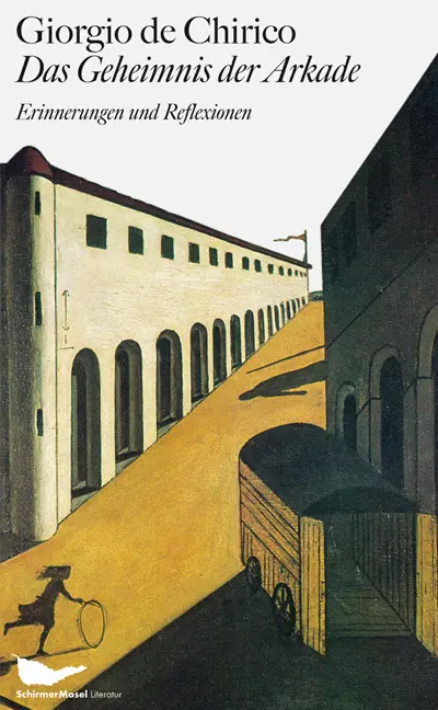 Cover: 9783829605359 | Das Geheimnis der Arkade | Giorgio de Chirico | Buch | 384 S. | 2011