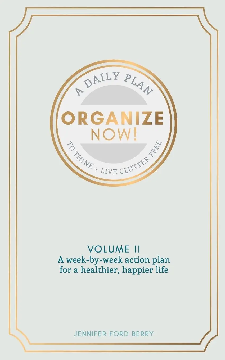 Cover: 9781090855459 | Organize Now | Think and Live Clutter Free | Jennifer Ford Berry