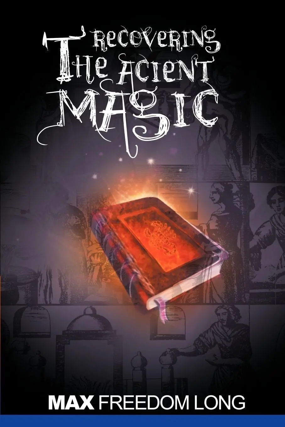 Cover: 9781607965459 | Recovering the Ancient Magic | Max Freedom Long | Taschenbuch | 2012