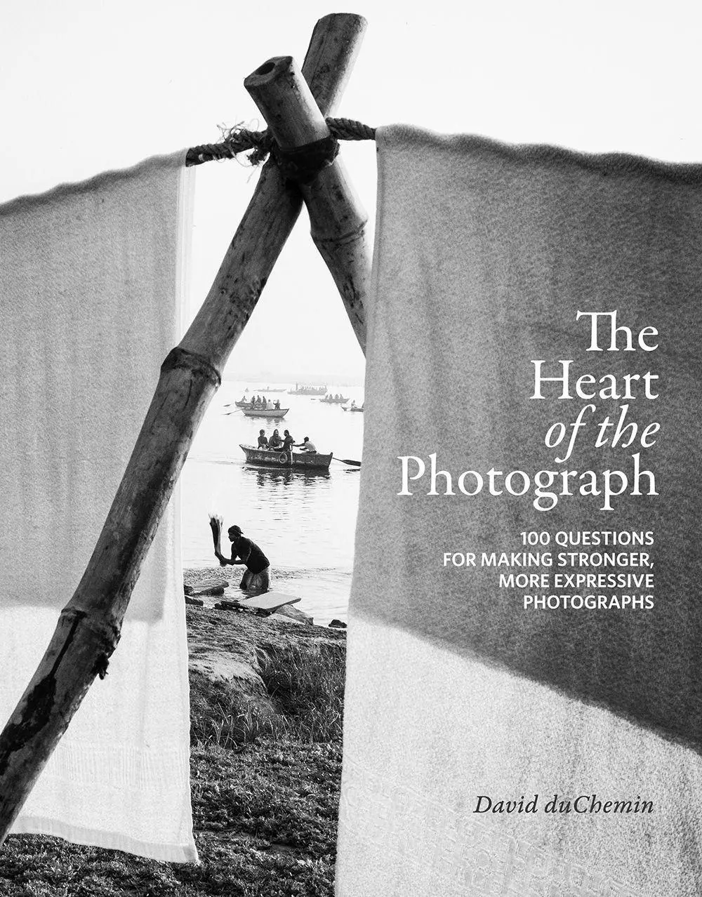 Cover: 9781681985459 | The Heart of the Photograph | David Duchemin | Buch | Gebunden | 2020