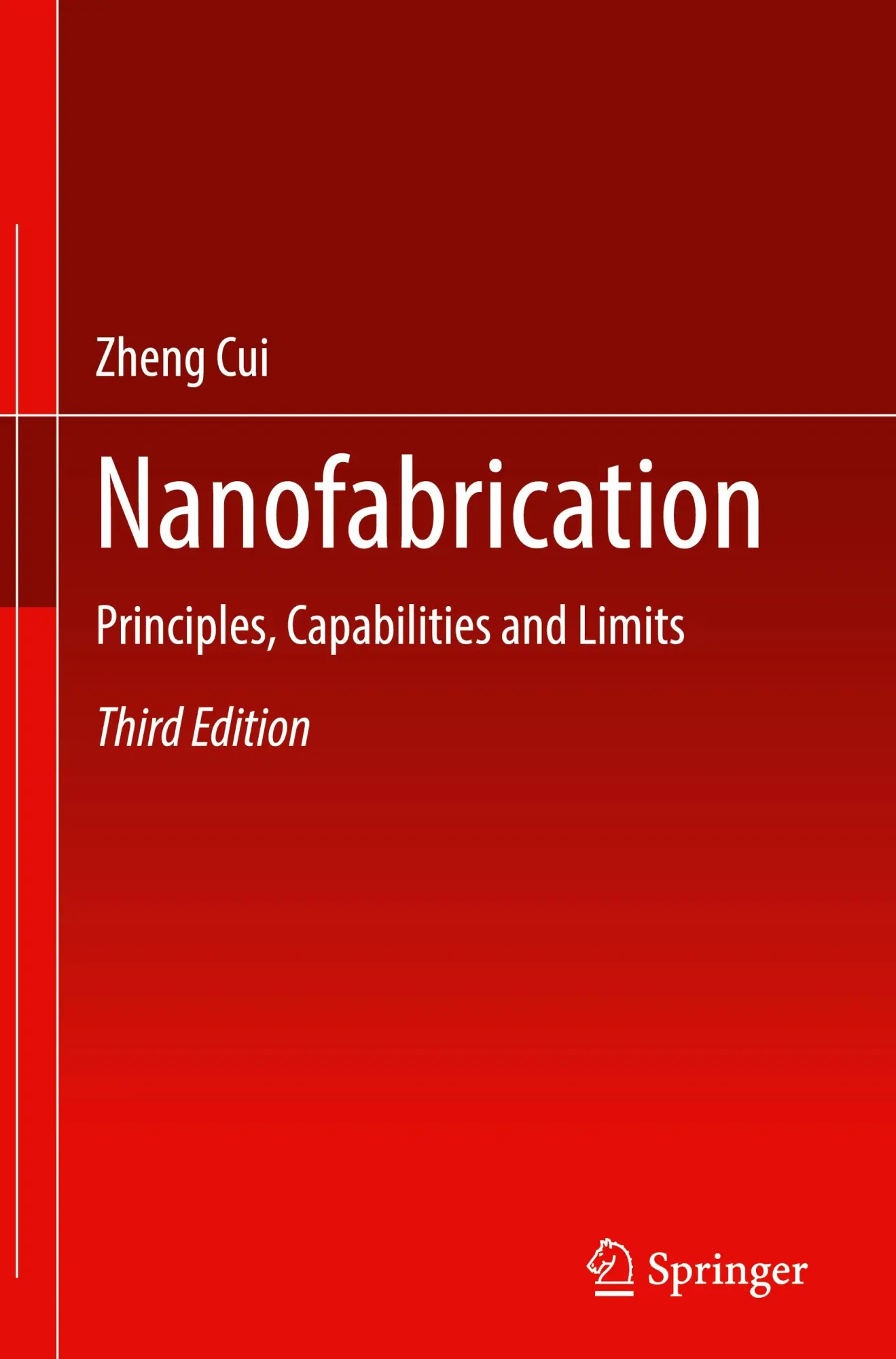 Cover: 9783031625459 | Nanofabrication | Principles, Capabilities and Limits | Zheng Cui | xi