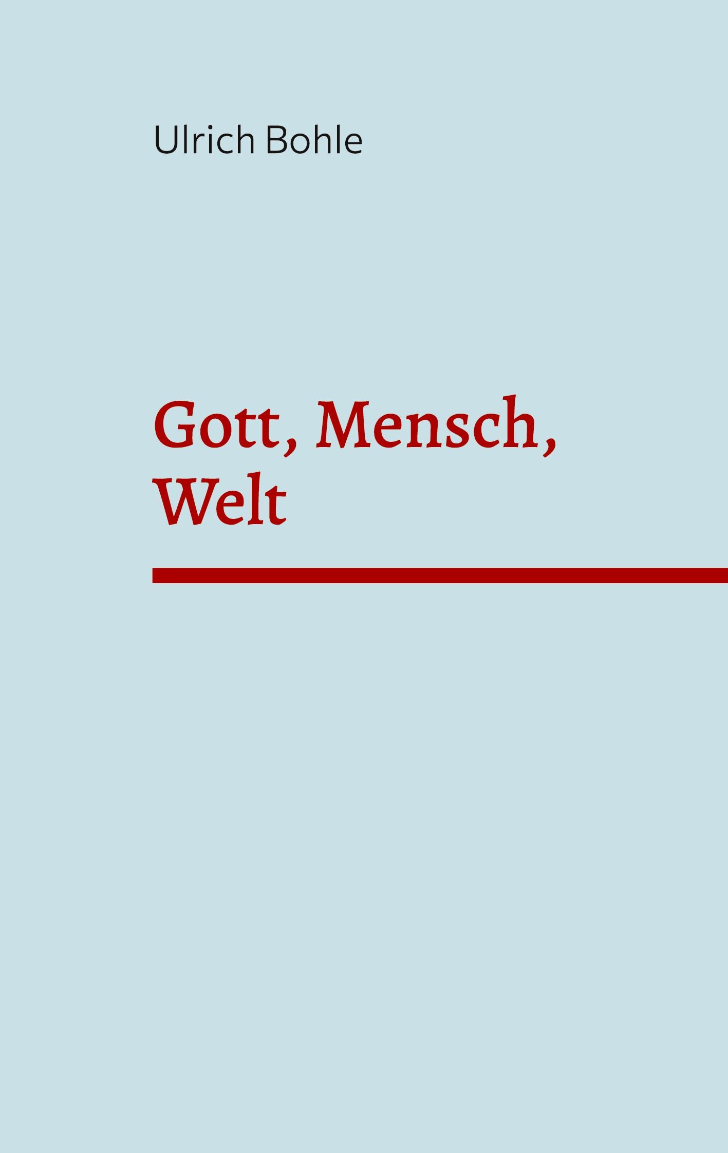 Cover: 9783769375459 | Gott, Mensch, Welt | Ulrich Bohle | Taschenbuch | 78 S. | Deutsch