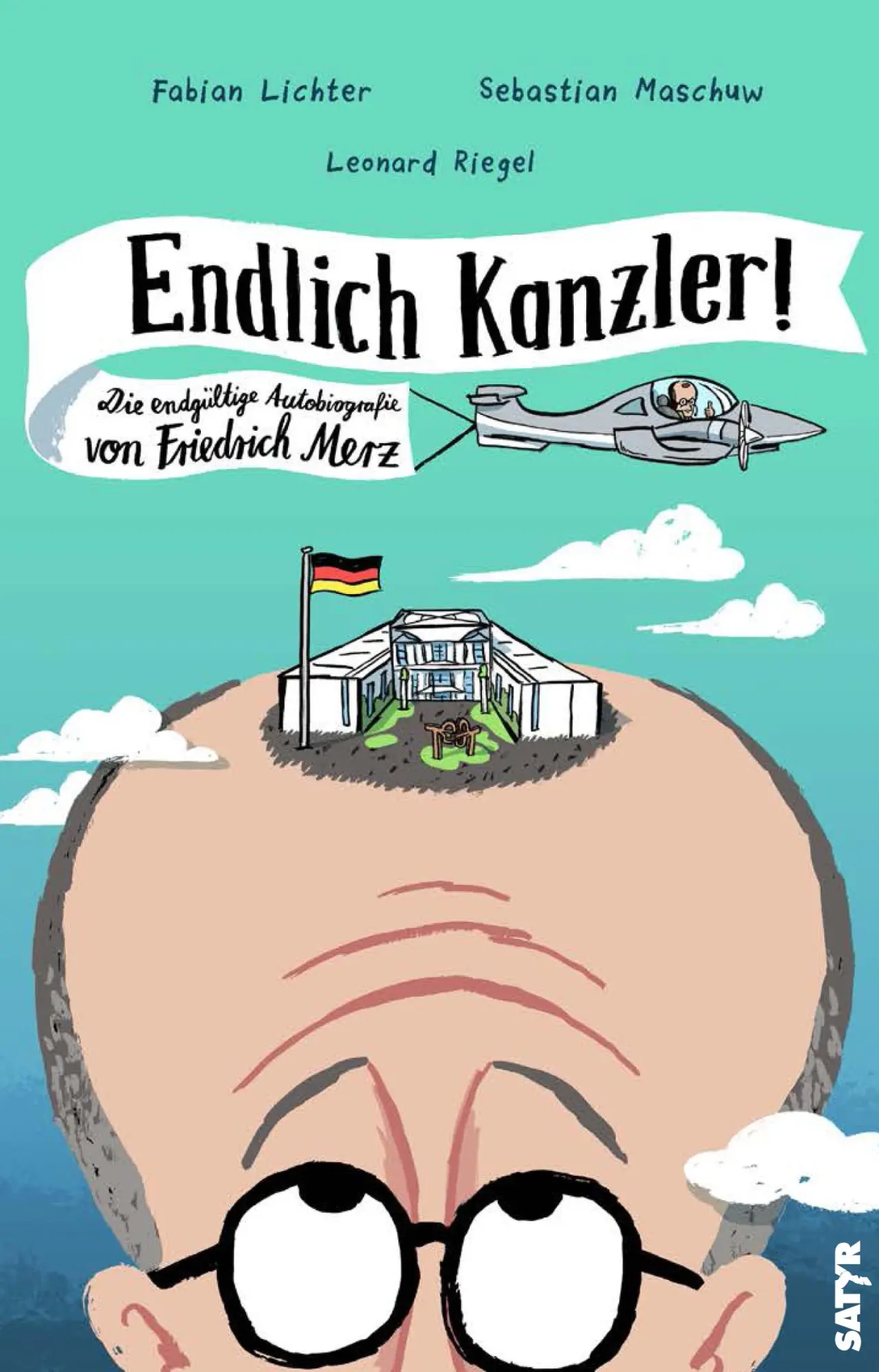 Cover: 9783910775459 | Endlich Kanzler! | Die endgültige Autobiografie von Friedrich Merz