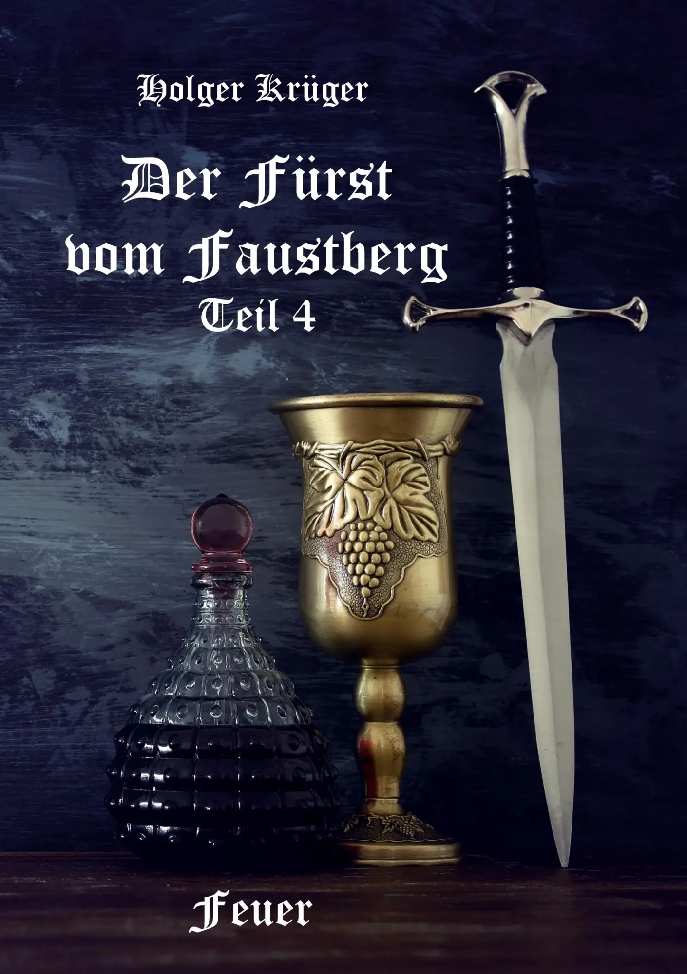 Cover: 9783988855459 | Der Fürst vom Faustberg - Teil 4 | Feuer | Holger Krüger | Taschenbuch