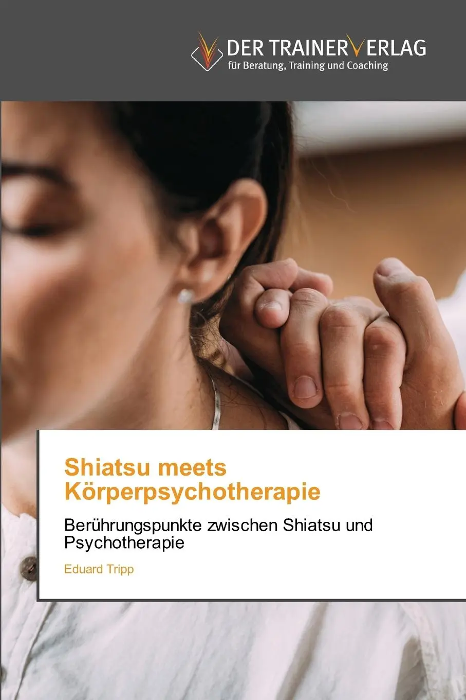 Cover: 9786208875459 | Shiatsu meets Körperpsychotherapie | Eduard Tripp | Taschenbuch | 2025