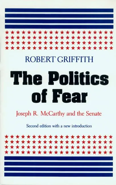 Cover: 9780870235559 | The Politics of Fear | Joseph R. McCarthy and the Senate | Griffith