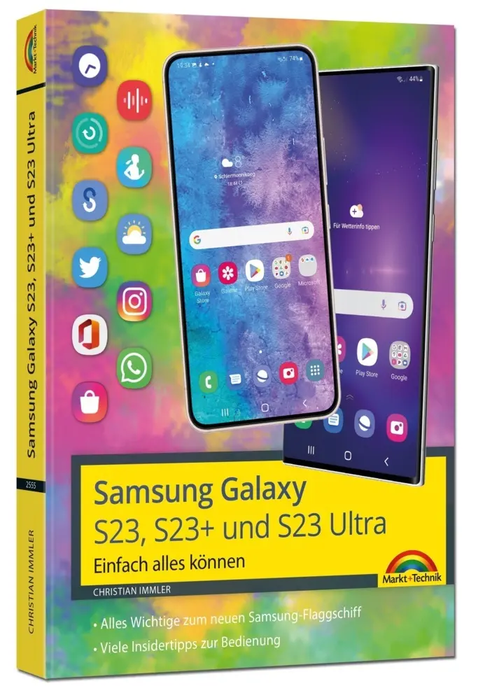 Cover: 9783959825559 | Samsung Galaxy S23, S23+ und S23 Ultra Smartphone mit Android 13 Cover: 9783959825559 | Samsung Galaxy S23, S23+ und S23 Ultra Smartphone mit Android 13