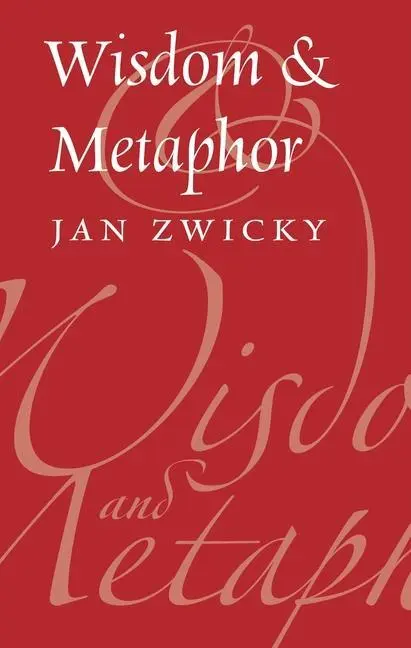 Cover: 9781550595659 | Wisdom &amp; Metaphor | Jan Zwicky | Buch | Gebunden | Englisch | 2014