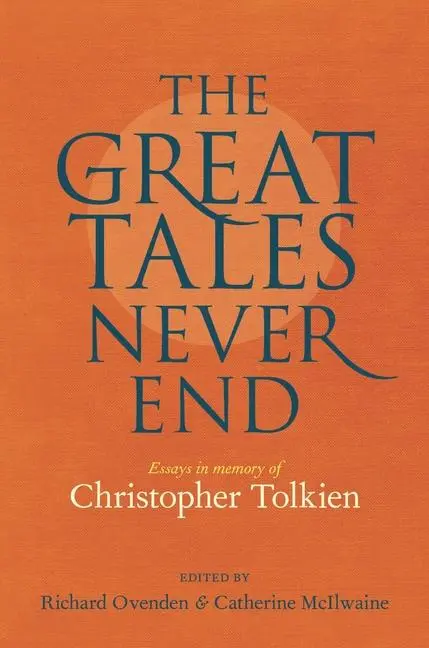 Cover: 9781851245659 | Great Tales Never End, The | Essays in Memory of Christopher Tolkien