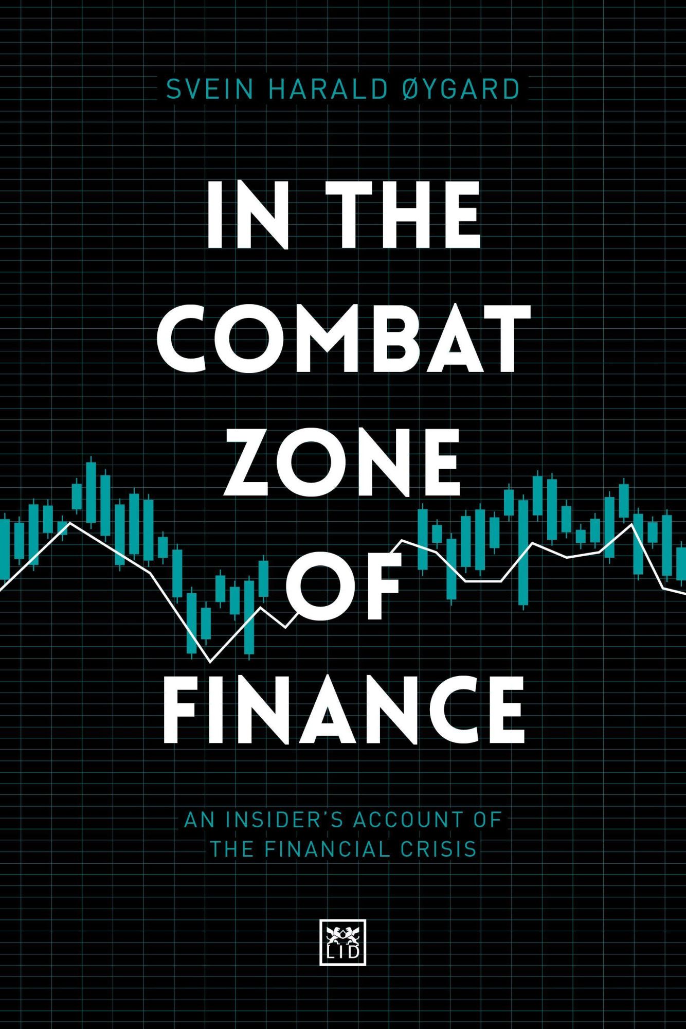 Cover: 9781912555659 | In The Combat Zone of Finance | Svien Harald ?ygard | Buch | Gebunden
