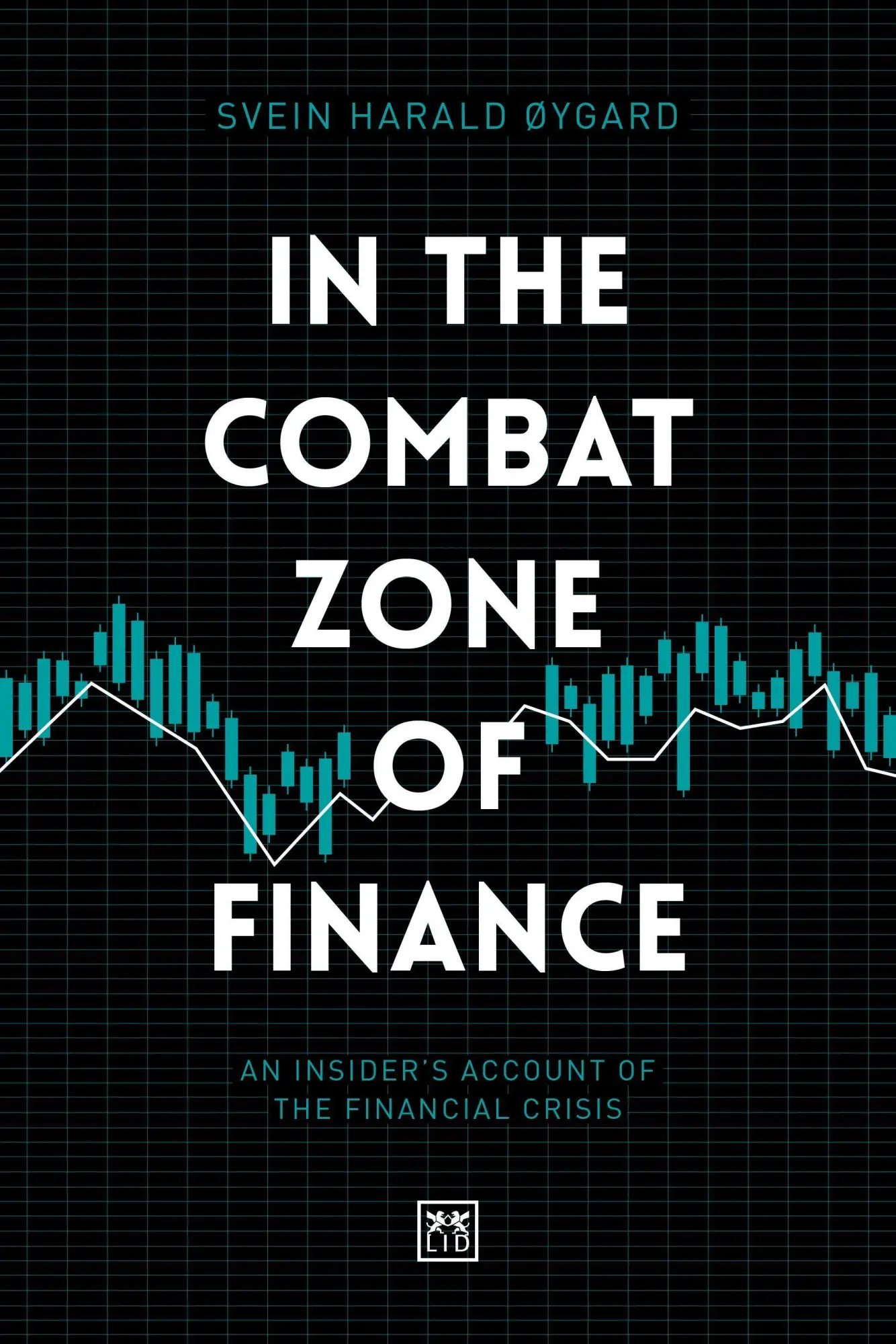 Cover: 9781912555659 | In The Combat Zone of Finance | Svien Harald ?ygard | Buch | Gebunden