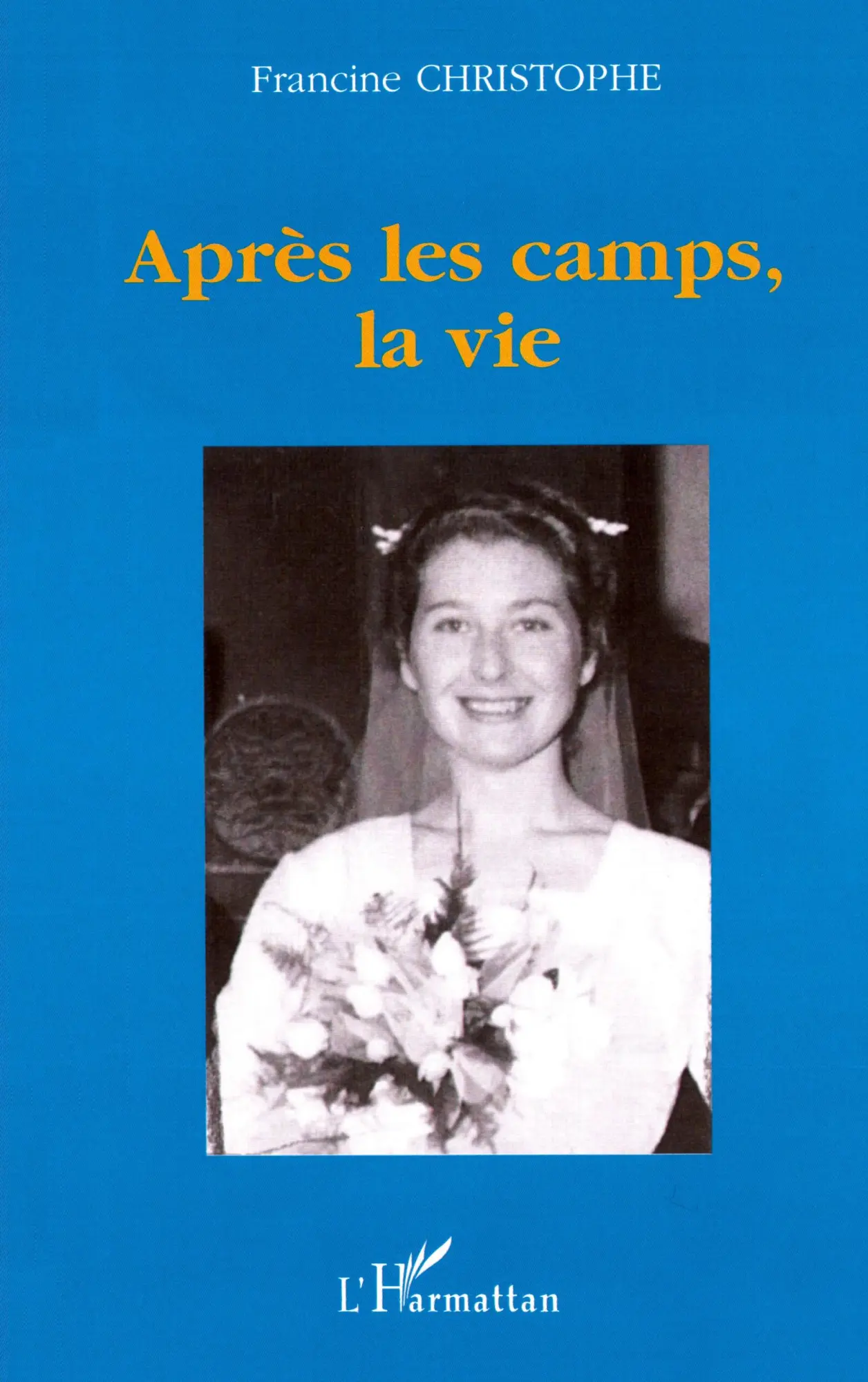 Cover: 9782747505659 | APRÈS LES CAMPS, LA VIE | Francine Christophe | Taschenbuch | 2025