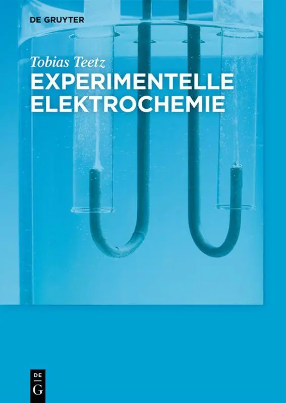 Cover: 9783110425659 | Experimentelle Elektrochemie | Tobias Teetz | Taschenbuch | XV | 2017