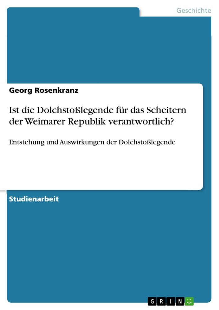 Cover: 9783668995659 | Ist die Dolchstoßlegende für das Scheitern der Weimarer Republik...