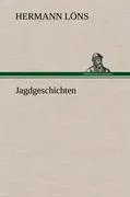 Cover: 9783847255659 | Jagdgeschichten | Hermann Löns | Buch | HC runder Rücken kaschiert