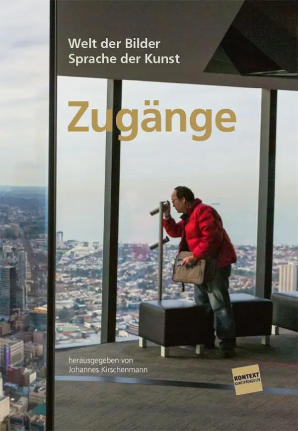 Cover: 9783867365659 | Zugänge | Welt der Bilder - Sprache der Kunst | Johannes Kirschenmann