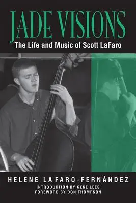 Cover: 9781574415759 | Jade Visions | The Life and Music of Scott Lafaro Volume 4 | Buch