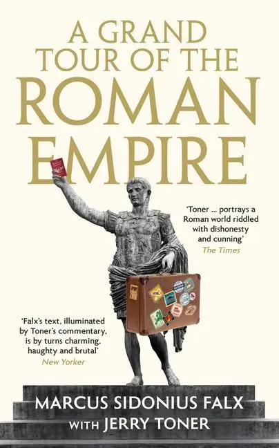 Cover: 9781781255759 | A Grand Tour of the Roman Empire by Marcus Sidonius Falx | Jerry Toner