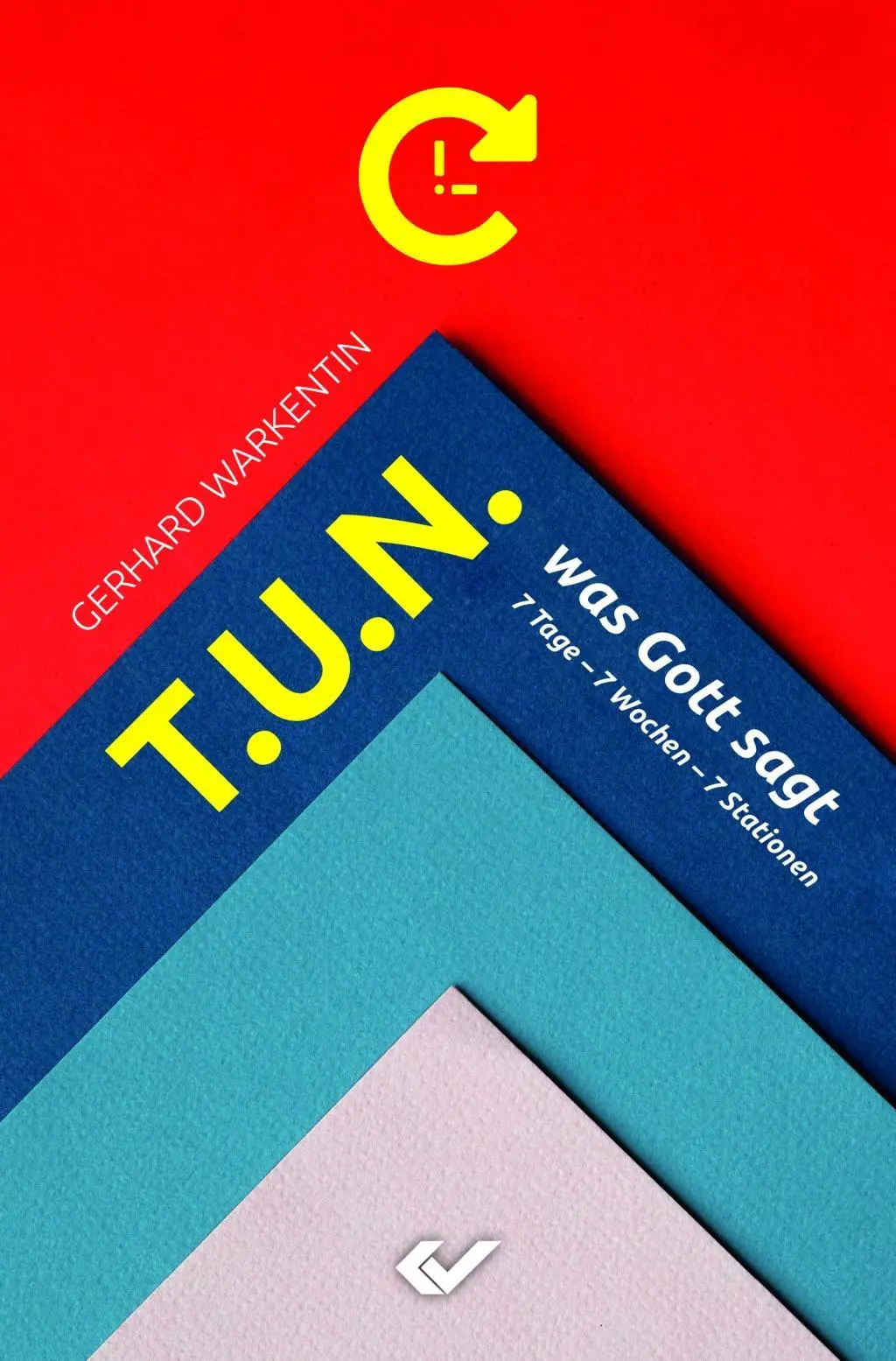 Cover: 9783863535759 | T.U.N. was Gott Gott sagt | 7 Tage - 7 Wochen - 7 Stationen | Buch