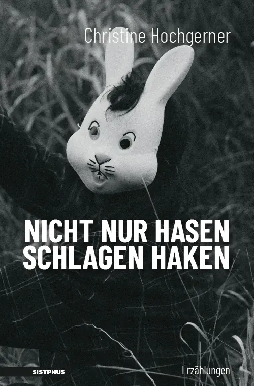 Nicht nur Hasen schlagen Haken - Hochgerner Christine Taschenbuch