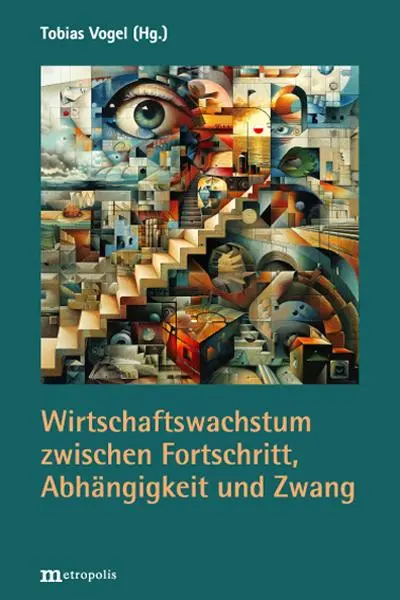 Cover: 9783731615859 | Wirtschaftswachstum zwischen Fortschritt, Abhängigkeit und Zwang