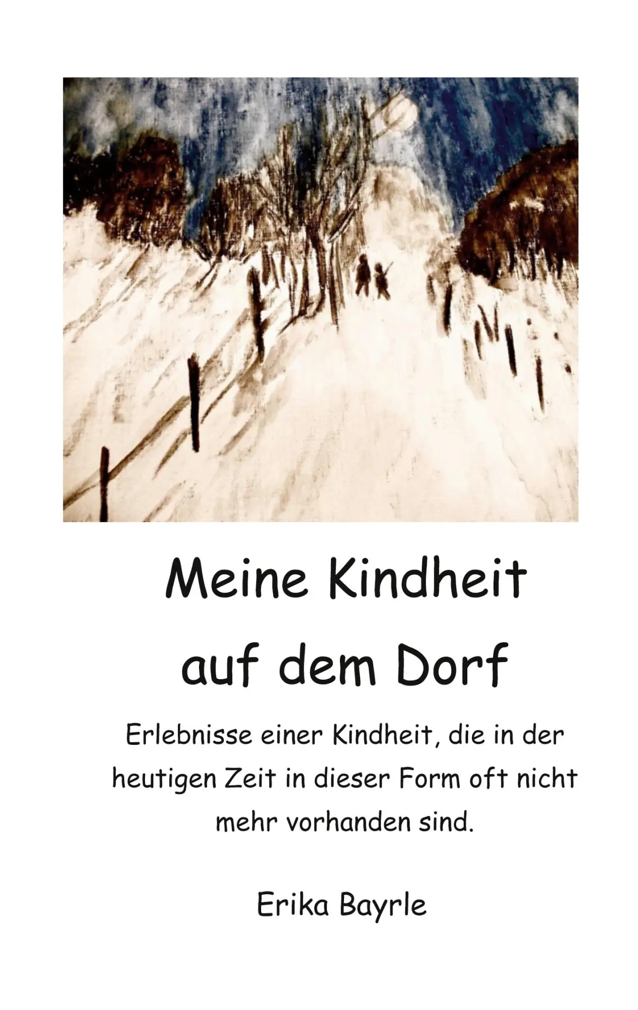 Cover: 9783734755859 | Meine Kindheit auf dem Dorf | Erika Bayrle | Taschenbuch | 136 S.