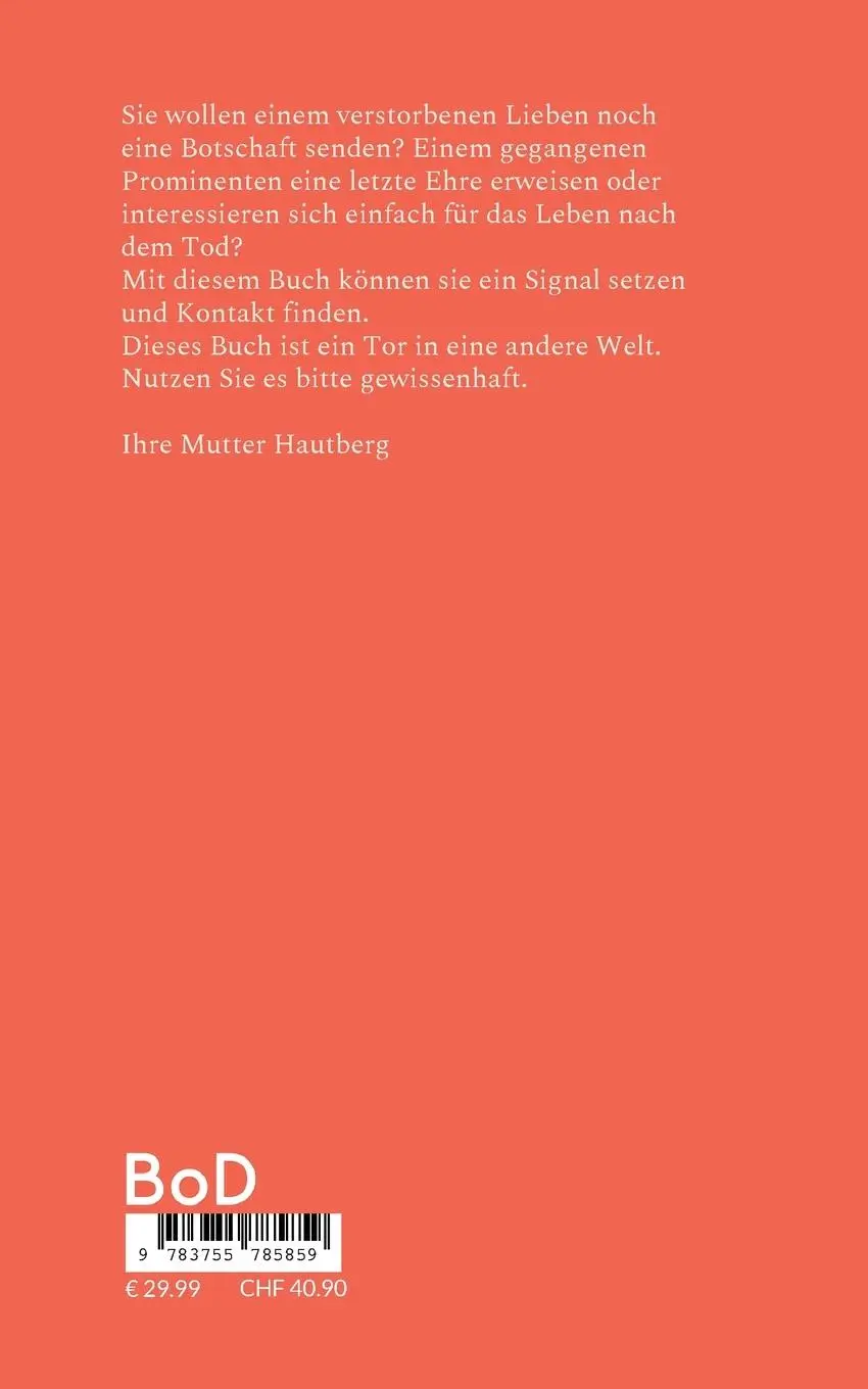 Rückseite: 9783755785859 | Kontakt ins Jenseits | Dieses Buch ist ein Zugang | Mutter Hautberg