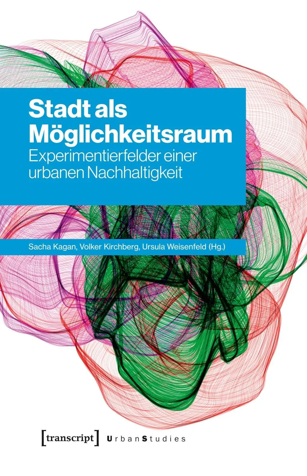 Cover: 9783837645859 | Stadt als Möglichkeitsraum | Sacha Kagan | Taschenbuch | 396 S. | 2019