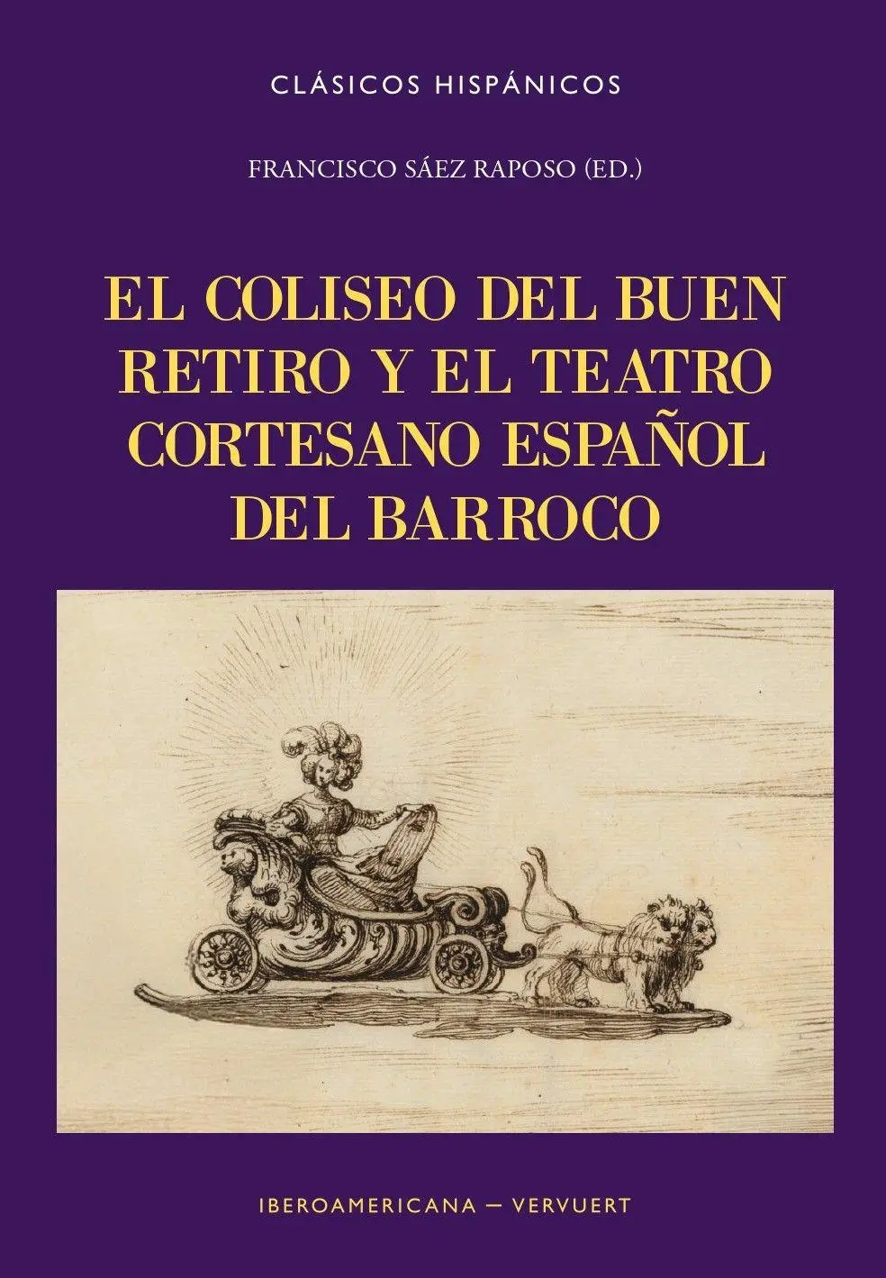 El Coliseo del Buen Retiro y el teatro cortesano español del Barroco