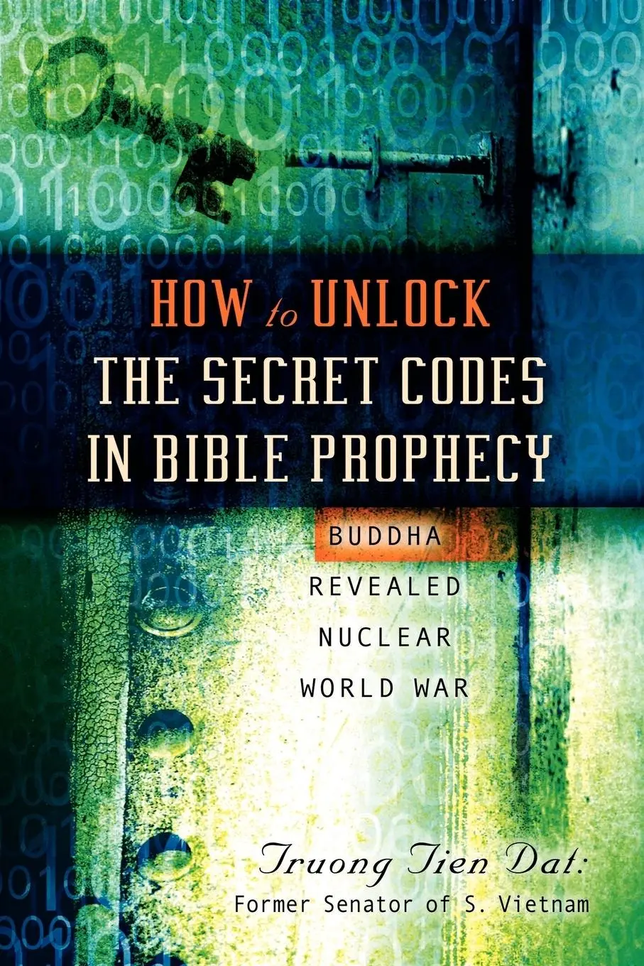 Cover: 9781591605959 | How To Unlock the Secret Codes in Bible Prophecy | Truong Tien Dat