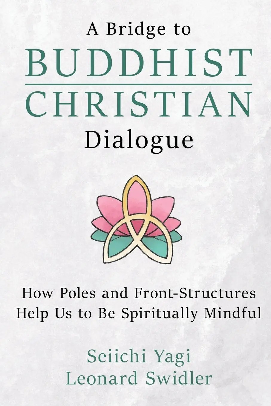 Cover: 9781948575959 | A Bridge to Buddhist-Christian Dialogue | Seiichi Yagi (u. a.) | Buch