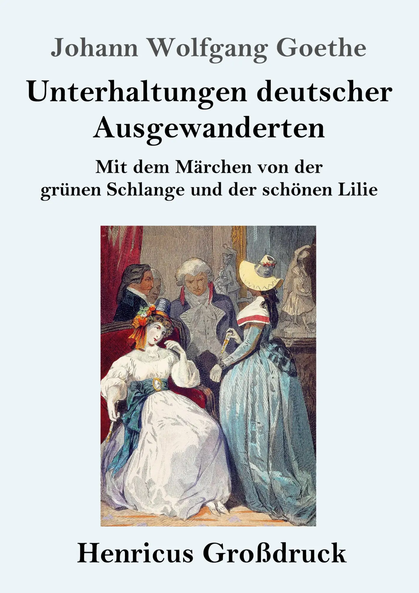 Cover: 9783847845959 | Unterhaltungen deutscher Ausgewanderten (Großdruck) | Goethe | Buch