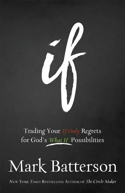 Cover: 9780801016059 | If | Trading Your If Only Regrets for God's What If Possibilities